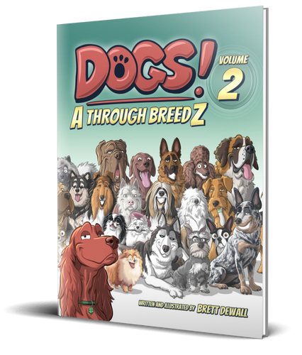 Dogs! A Through BreedZ - Volume 2 - HARDBACK EDITION